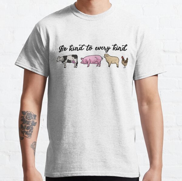 Be kind to every kind Classic T-Shirt