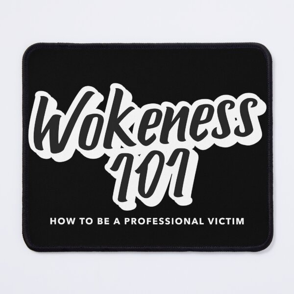 Item preview, Wokeness 101 How to be a professional victim designed and sold by Betterforit.