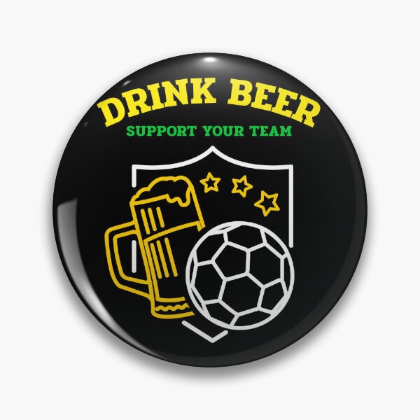 Item preview, DRINK BEER AND SUPPORT YOUR TEAM - SOCCER designed and sold by MJ96-PRO.