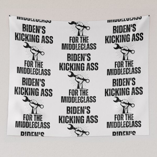 Item preview, Biden's Kicking Ass For The Middleclass Political Black Text Design designed and sold by EarthArtDesigns.