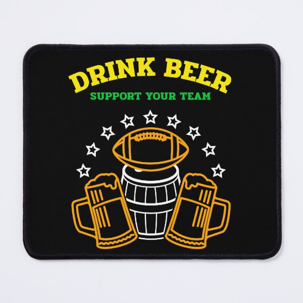 Item preview, DRINK BEER AND SUPPORT YOUR TEAM - FOOTBALL designed and sold by MJ96-PRO.