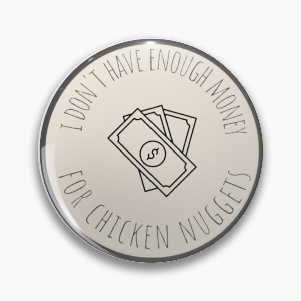 Item preview, Don't Have Enough Money for Chicken Nuggets designed and sold by luckycafeart.