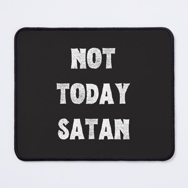 Item preview,  Not Today Satan designed and sold by Tripp Art Studio.