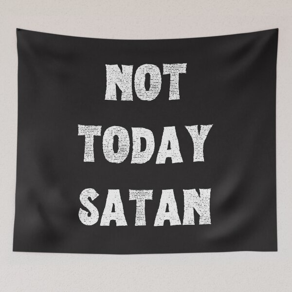 Item preview,  Not Today Satan designed and sold by Tripp Art Studio.