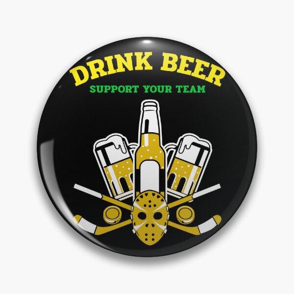 Item preview, DRINK BEER AND SUPPORT YOUR TEAM - HOCKEY designed and sold by MJ96-PRO.