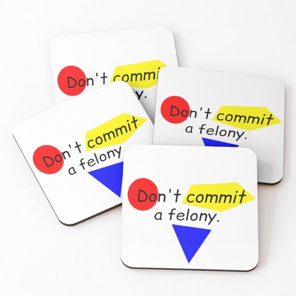 Item preview, Don't Commit A Felony designed and sold by CoolGuyStuffs.