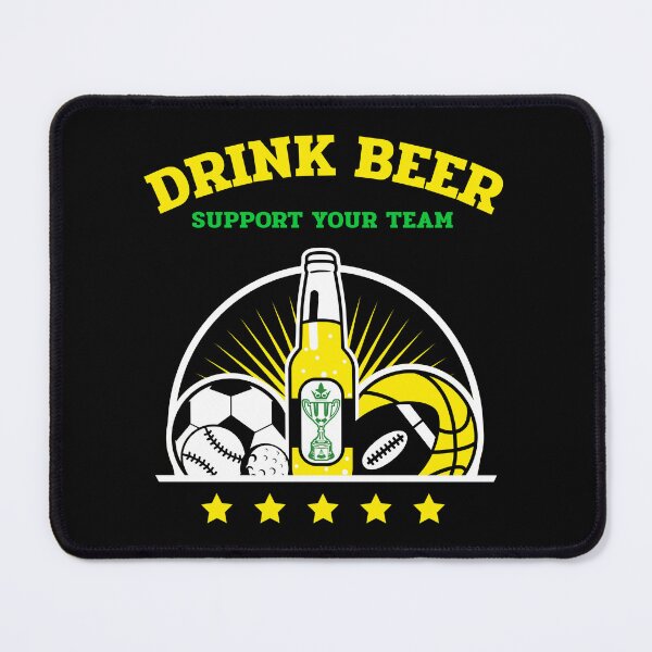 Item preview, DRINK BEER AND SUPPORT YOUR TEAM  designed and sold by MJ96-PRO.