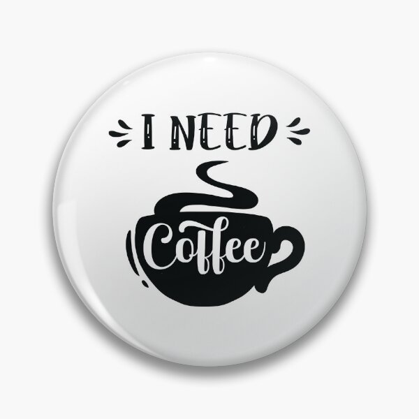 Artikelvorschau, ich brauche Kaffee entworfen und verkauft von Stylish-Print.