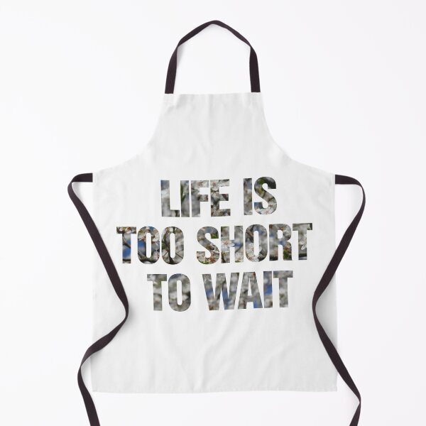 Item preview, Life is too short to wait designed and sold by ak4e.