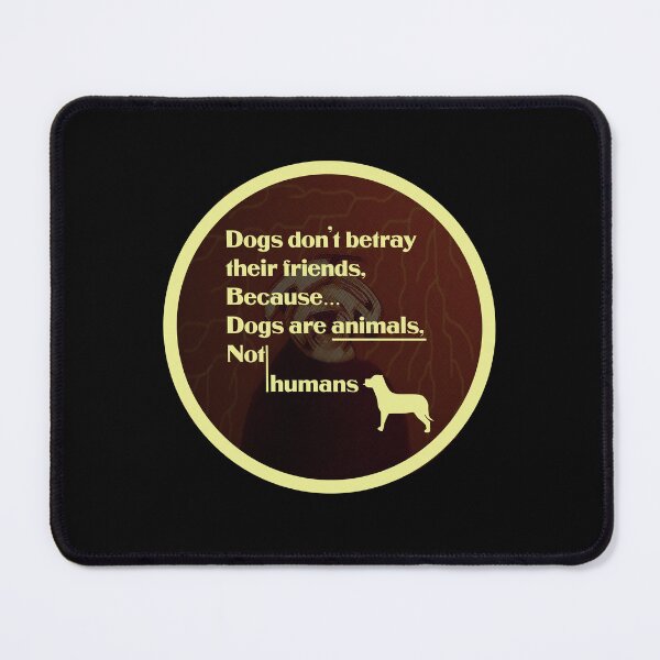Item preview, Dogs Dont Betray Their Friends designed and sold by emhoteb.