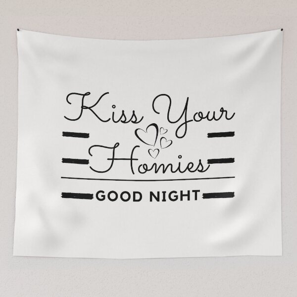 Item preview, Kiss Your Homies Goodnight designed and sold by madraso.
