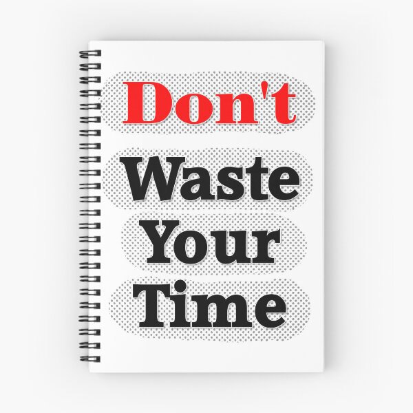 Item preview, Don't Waste Your Time designed and sold by I-Desire.