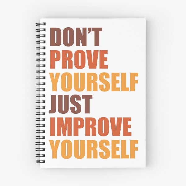 Item preview, Don't prove yourself, just improve yourself designed and sold by BeCoolByHarun.