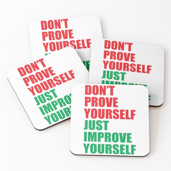 Item preview, Don't prove yourself, just improve yourself designed and sold by BeCoolByHarun.