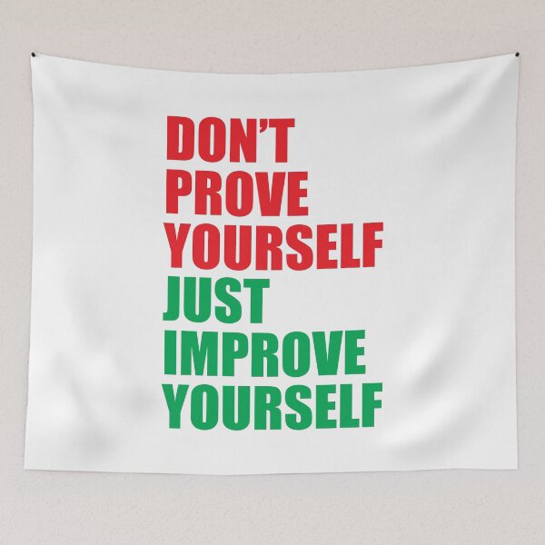 Item preview, Don't prove yourself, just improve yourself designed and sold by BeCoolByHarun.