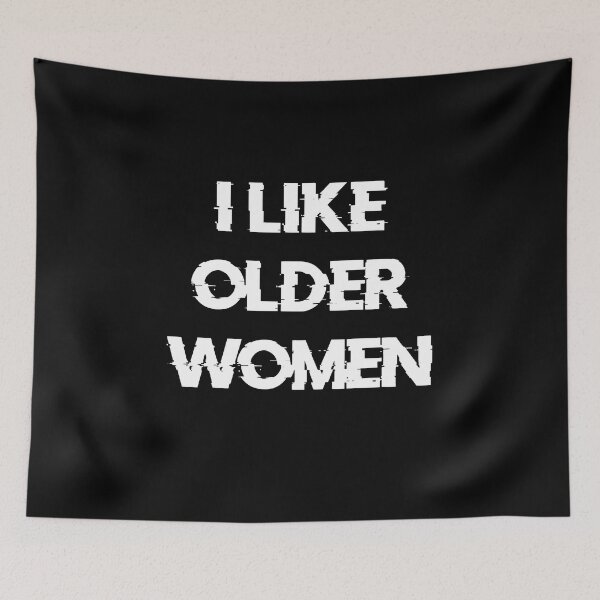 Item preview, I Like Older Women designed and sold by THEONEE.