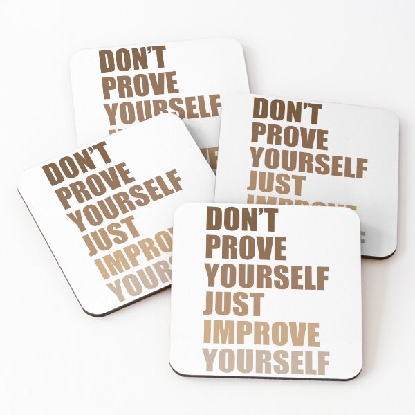 Item preview, Don't prove yourself, just improve yourself designed and sold by BeCoolByHarun.
