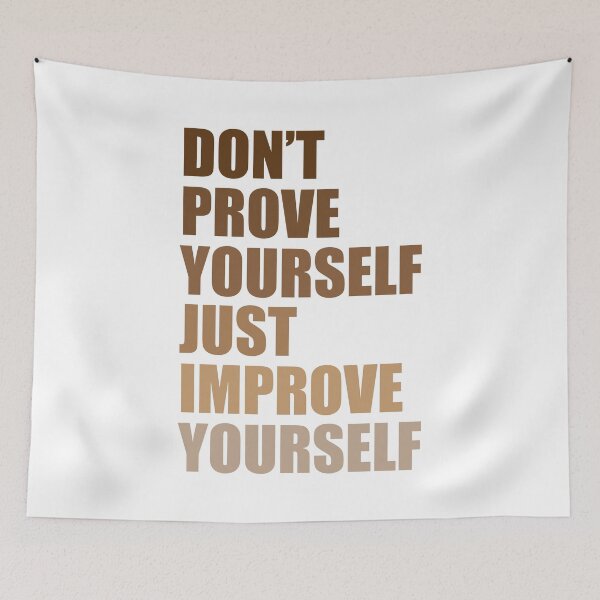 Item preview, Don't prove yourself, just improve yourself designed and sold by BeCoolByHarun.