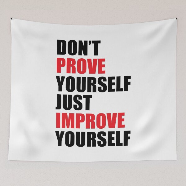 Item preview, Don't prove yourself, just improve yourself designed and sold by BeCoolByHarun.