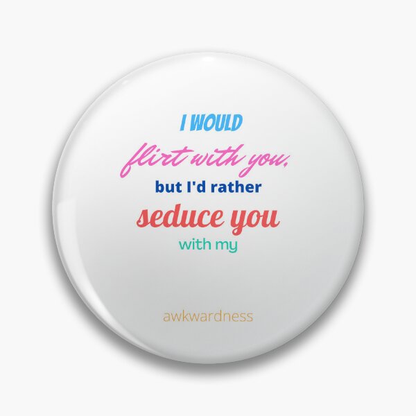 Item preview, Colorful Flirty Awkward Funny Pickup Line Men and Women designed and sold by SundaySoup.