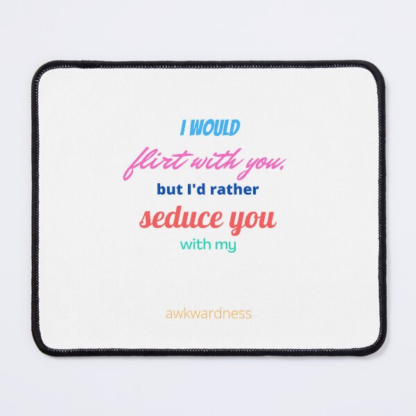 Item preview, Colorful Flirty Awkward Funny Pickup Line Men and Women designed and sold by SundaySoup.