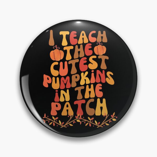Item preview, I Teach The Cutest Pumpkins In The Patch Retro Teacher designed and sold by SunfullyYours.