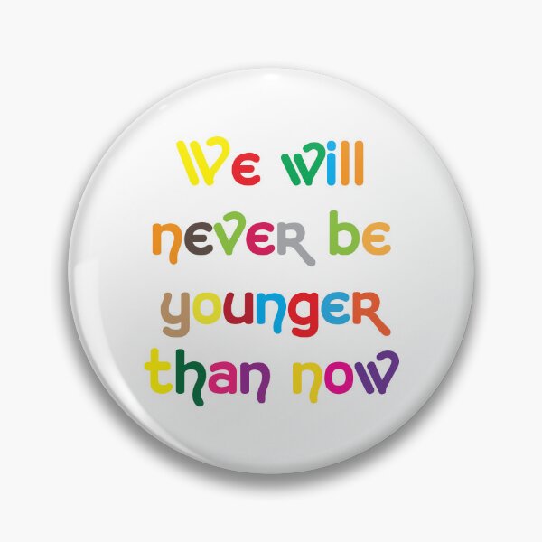 Item preview, We wil never be so young designed and sold by BeCoolByHarun.