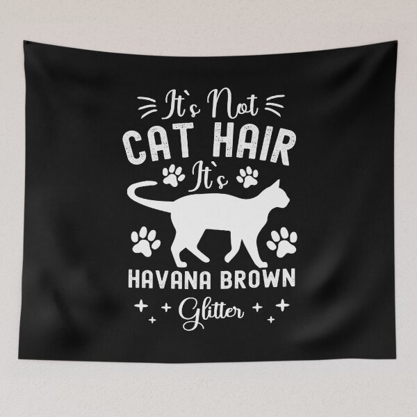 Item preview, It's Not Cat Hair It's Havana Brown Glitter, Funny Havana Brown Cat Owner Quotes, Havana, HB, Owner Gifts designed and sold by PRINTED ..