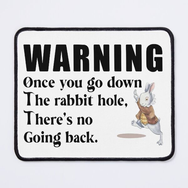 Item preview, Once you go down the rabbit hole, there's no going back designed and sold by TaraGbear.