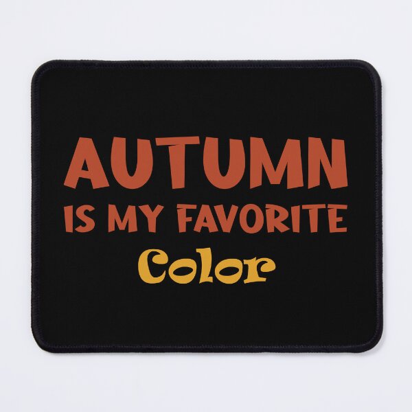 Item preview, Autumn Is My Favorite Color designed and sold by Rima-Store-19.