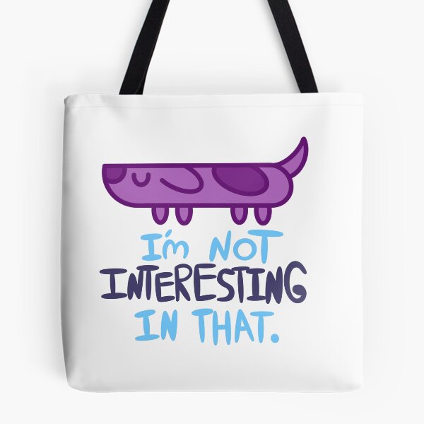 Item preview, I'm Not Interesting In That. designed and sold by Sharpy-Shop.