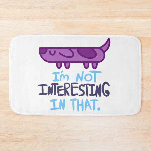 Item preview, I'm Not Interesting In That. designed and sold by Sharpy-Shop.
