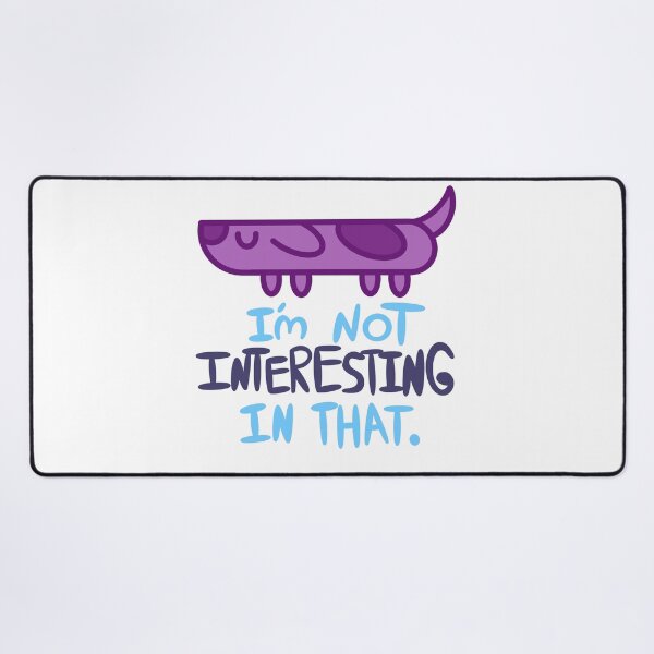 Item preview, I'm Not Interesting In That. designed and sold by Sharpy-Shop.