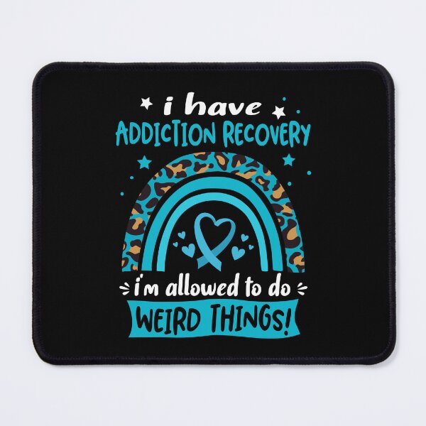 Item preview, Addiction Recovery Awareness - I have Addiction Recovery i am allowed to do Weird Things! designed and sold by KirstybShop.