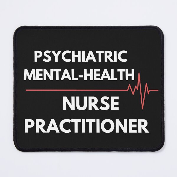 Item preview, Psychiatric Mental Health Nurse Practitioner  designed and sold by Nurse-I-am.