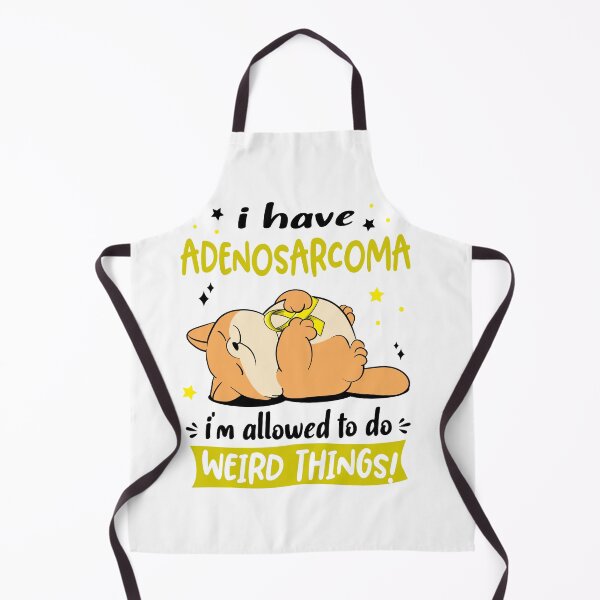 Item preview, Adenosarcoma Awareness Funny I have Adenosarcoma i'm allowed to do Weird Things! designed and sold by JanetShop809.