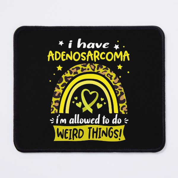 Item preview, Adenosarcoma Awareness - I have Adenosarcoma i am allowed to do Weird Things! designed and sold by KirstybShop.
