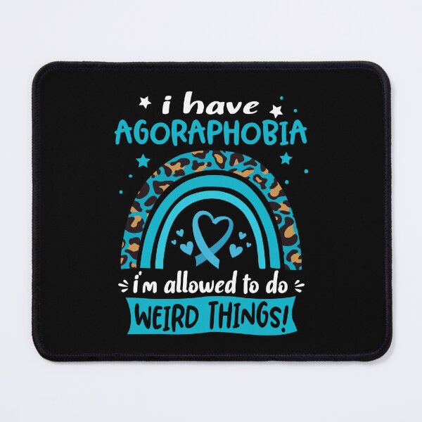 Item preview, Agoraphobia Awareness - I have Agoraphobia i am allowed to do Weird Things! designed and sold by KirstybShop.