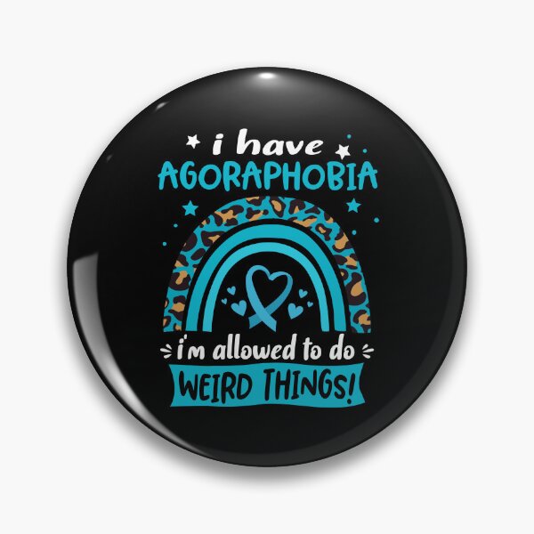 Item preview, Agoraphobia Awareness - I have Agoraphobia i am allowed to do Weird Things! designed and sold by KirstybShop.