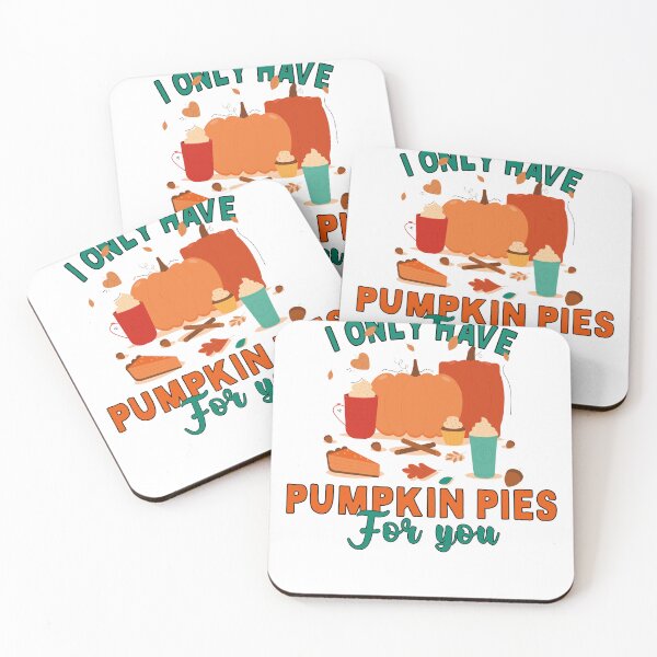 Item preview, i only have pumpkin pies for you, funny Thanksgiving quote designed and sold by CHOOSEYOURS SHOP.
