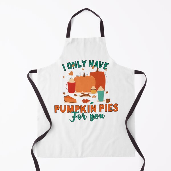 Item preview, i only have pumpkin pies for you, funny Thanksgiving quote designed and sold by CHOOSEYOURS SHOP.