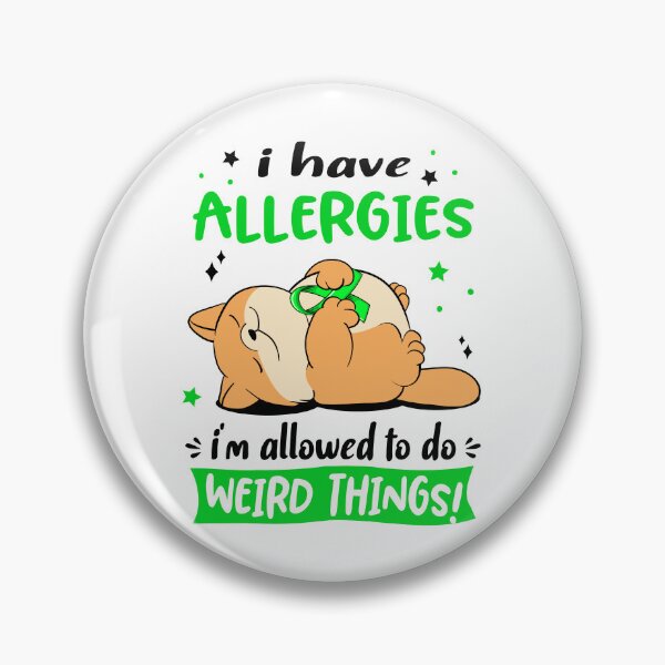 Item preview, Allergies Awareness Funny I have Allergies i'm allowed to do Weird Things! designed and sold by JanetShop809.