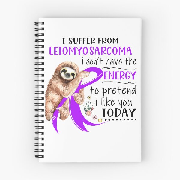 Item preview, I Suffer From Leiomyosarcoma i don't have the Energy To Pretend I Like You Today designed and sold by RunningShop.