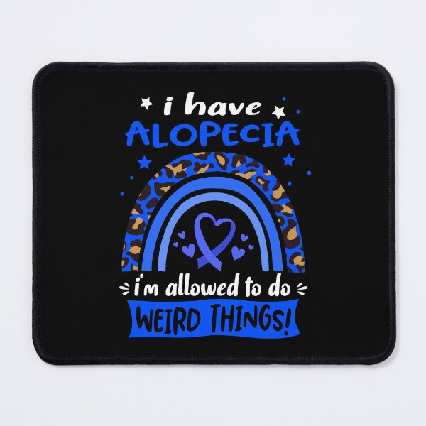 Item preview, Alopecia Awareness - I have Alopecia i am allowed to do Weird Things! designed and sold by KirstybShop.