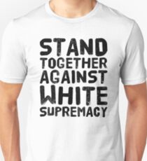 stand together against white supremacy Unisex T-Shirt