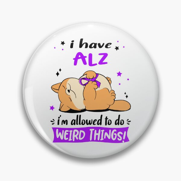 Item preview, ALZ Awareness Funny I have ALZ i'm allowed to do Weird Things! designed and sold by JanetShop809.