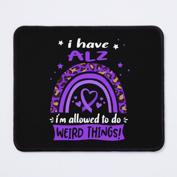 Item preview, ALZ Awareness - I have ALZ i am allowed to do Weird Things! designed and sold by KirstybShop.