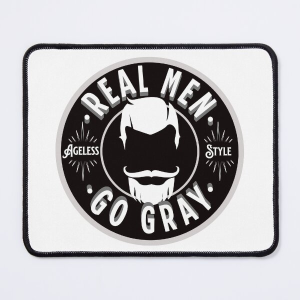 Item preview, Real Men Go Gray designed and sold by agelessfitfreak.