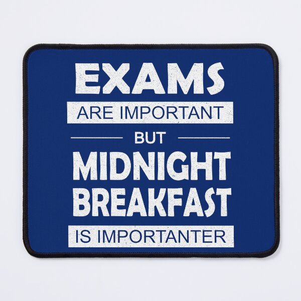 Item preview, Exams Are Important But Midnight Breakfast Is Importanter designed and sold by FunnyClever.