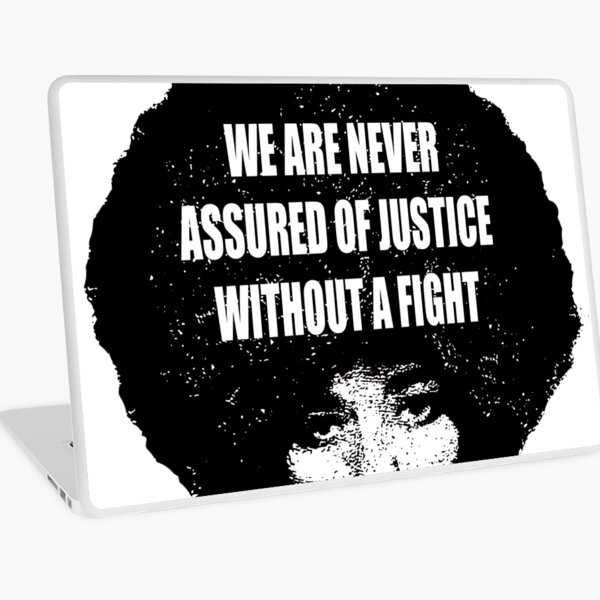 Angela Davis quote's "We are never assured of justice without a fight Laptop Skin